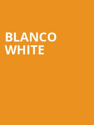 Blanco White at Bush Hall